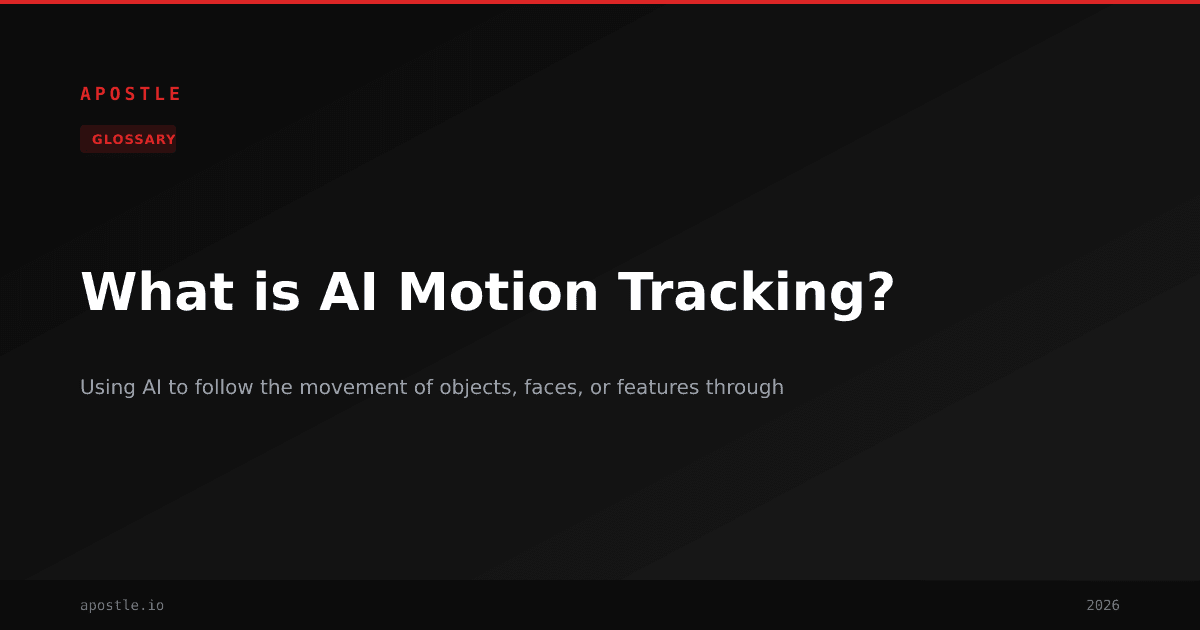 What is AI Motion Tracking? | AI Video Glossary | Apostle