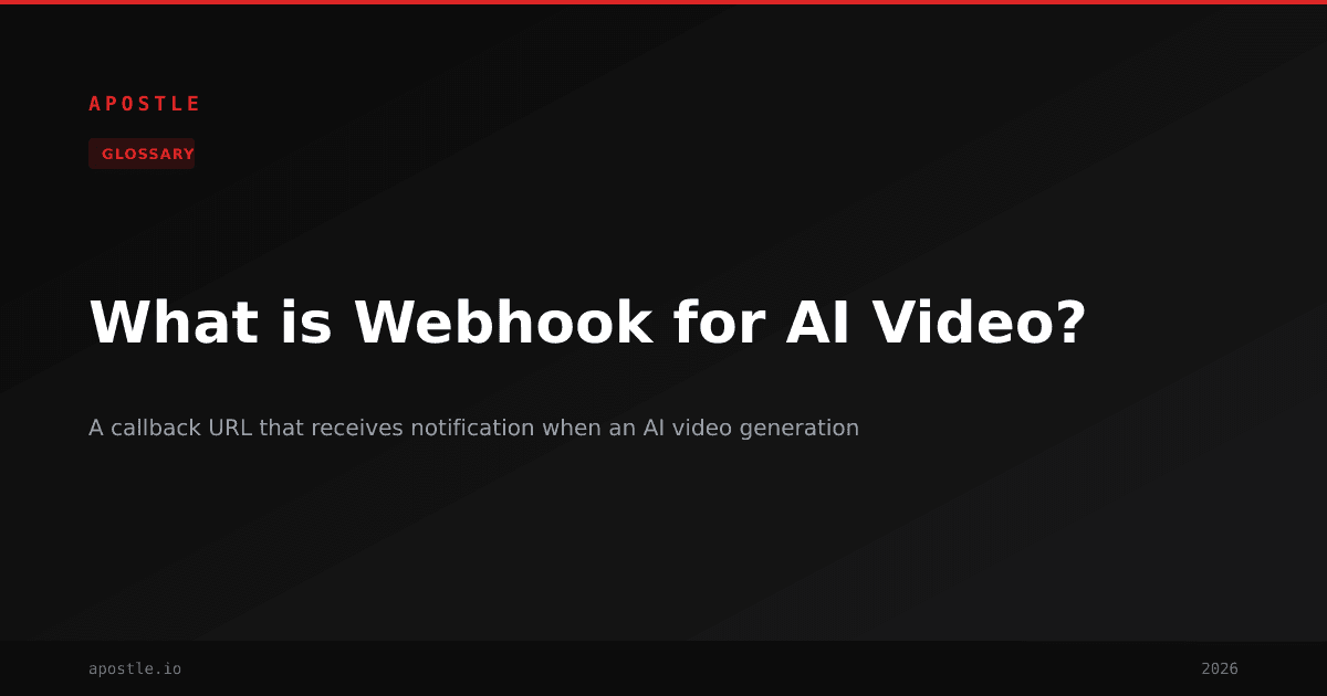 What is Webhook for AI Video? | AI Video Glossary | Apostle